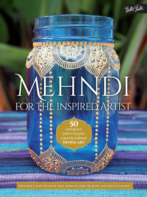 Mehndi for the Inspired Artist - Henna Inspired Crafts and Step-by-Step how-to drawing instructions